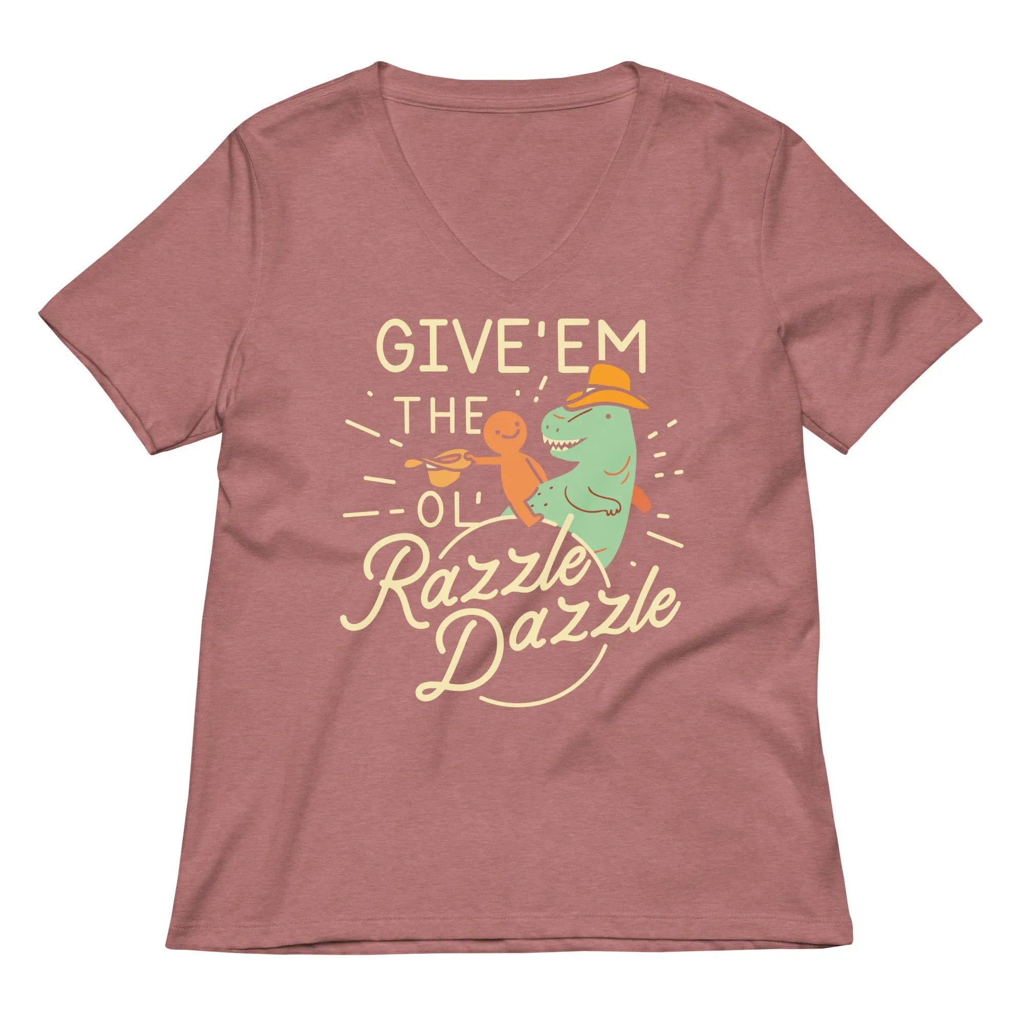 Give'em The Ol' Razzle Dazzle Women's V-Neck Tee