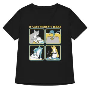 If Cats Weren't Jerks Women's V-Neck Tee