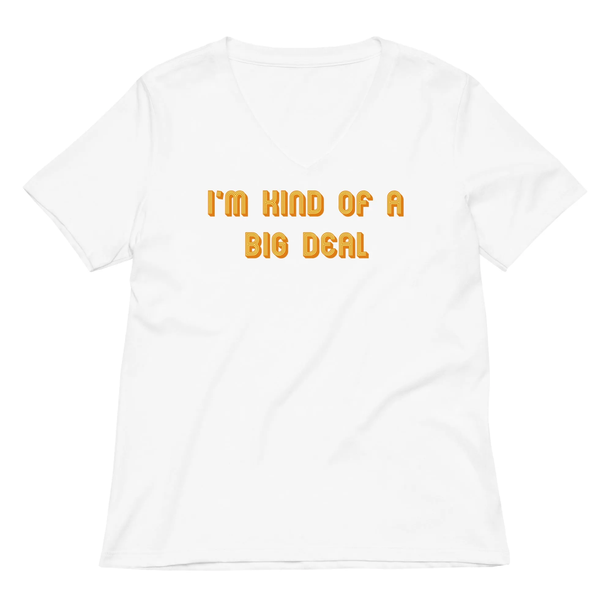 I'm Kind of a Big Deal Women's V-Neck Tee