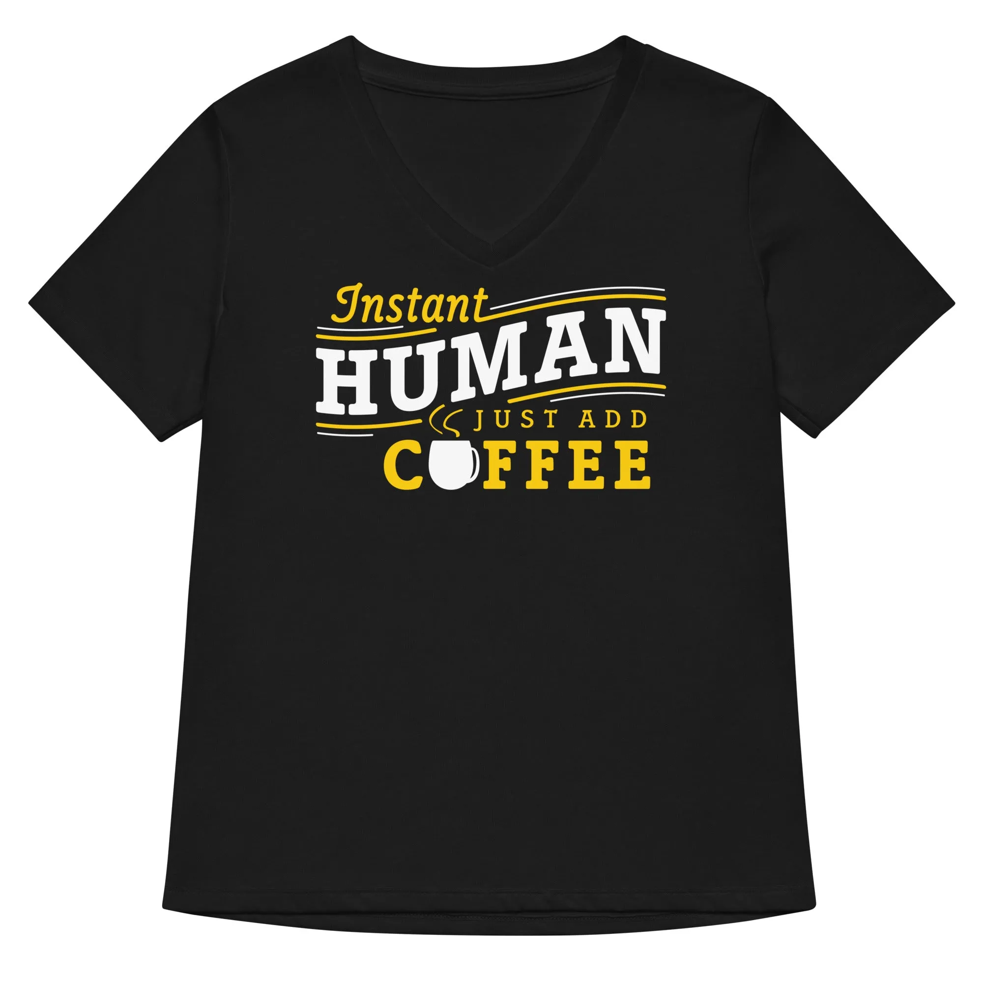 Instant Human Just Add Coffee Women's V-Neck Tee