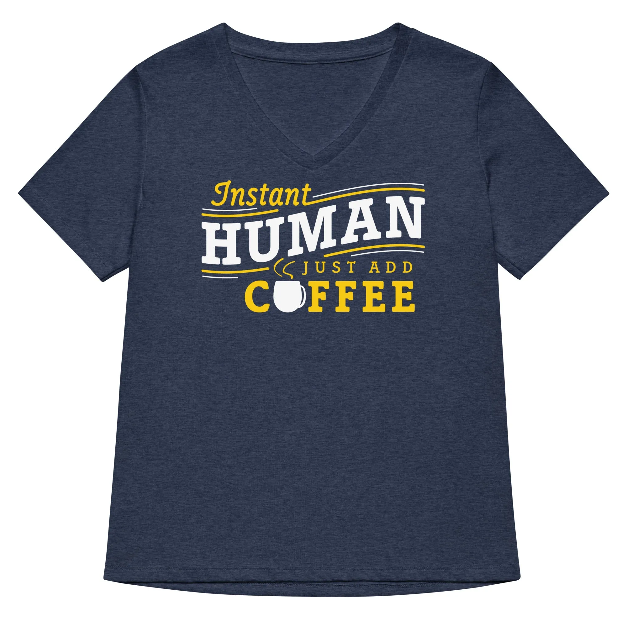 Instant Human Just Add Coffee Women's V-Neck Tee