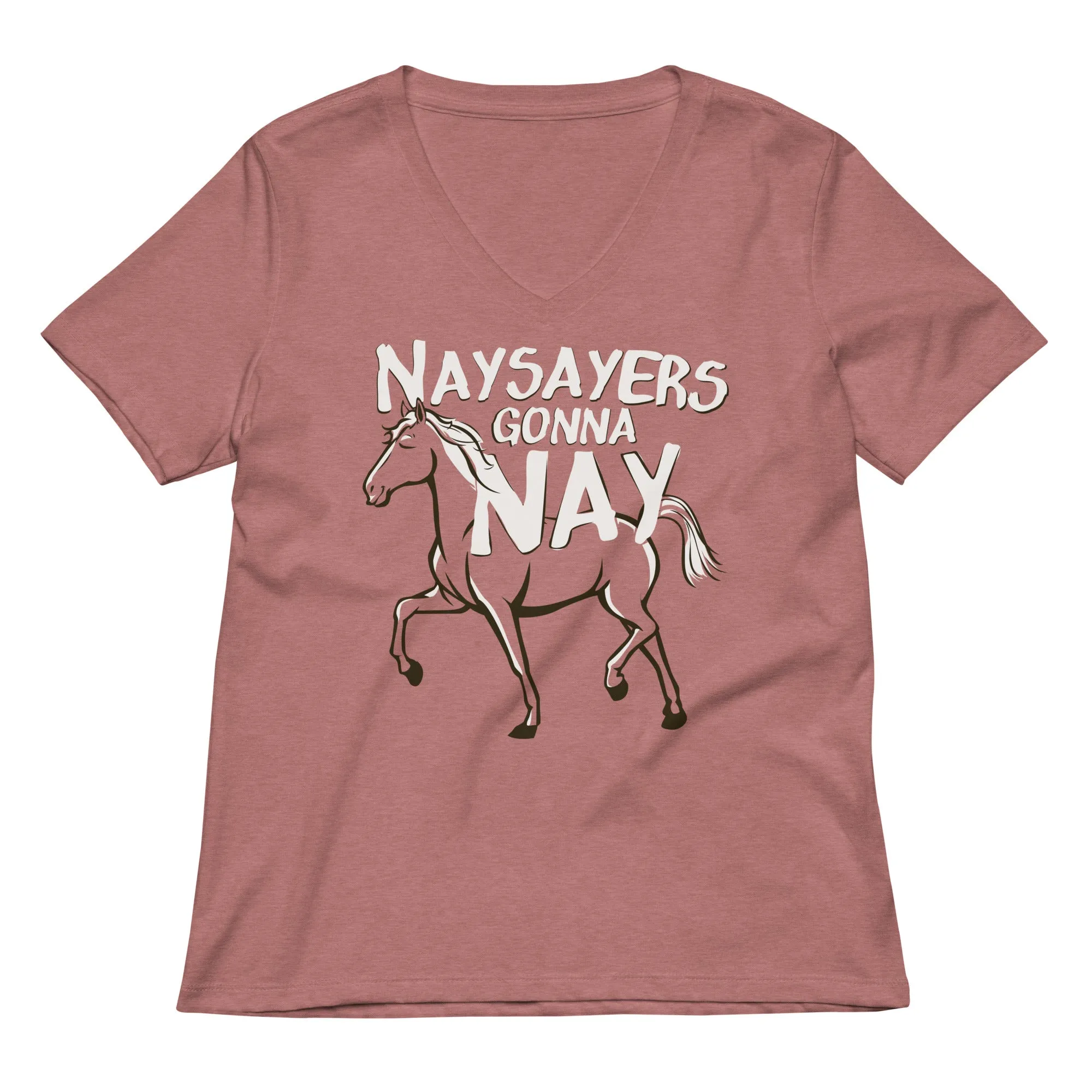 Nay Sayers Gonna Nay Women's V-Neck Tee